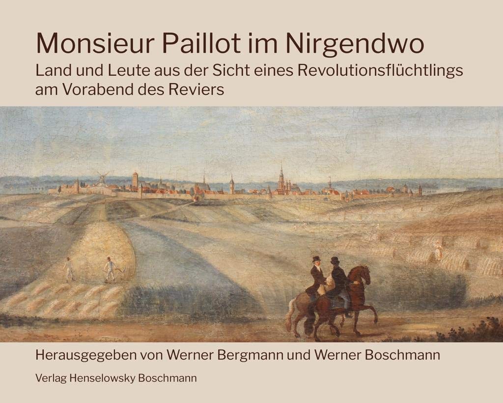 Monsieur Paillot im Nirgendwo: Land und Leute aus der Sicht eines Revolutionsflüchtlings am Vorabend des Reviers Historical Fiction