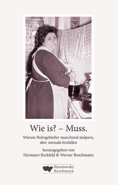 Wie is? – Muss.: Warum Ruhrgebietler manchmal stolpern, aber niemals hinfallen Contemporary literature