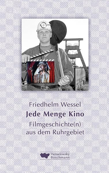 Jede Menge Kino: Filmgeschichte(n) aus dem Ruhrgebiet Film, Art & Culture