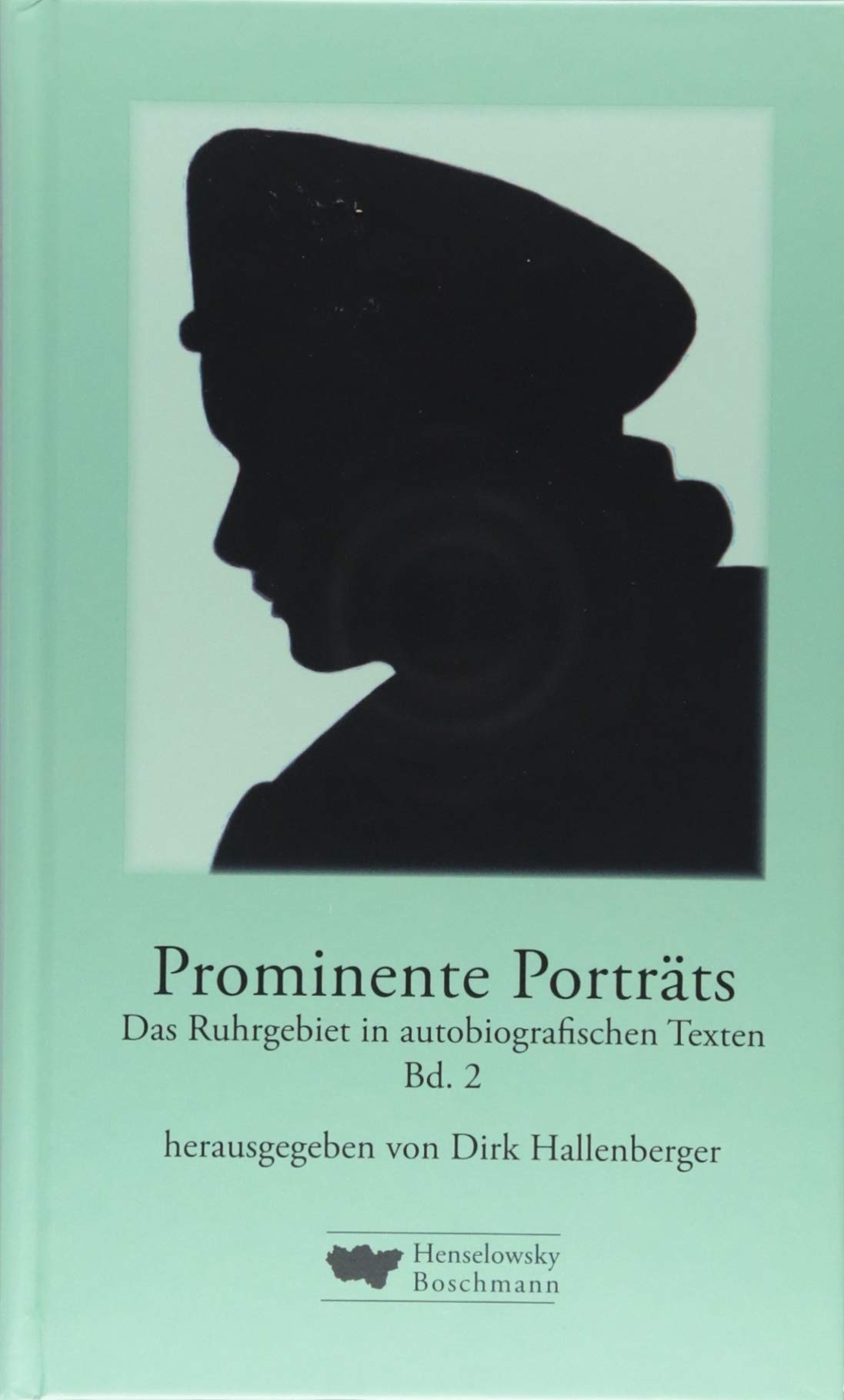 Prominente Porträts: Das Ruhrgebiet in autobiografischen Texten Bd. 2 Contemporary literature