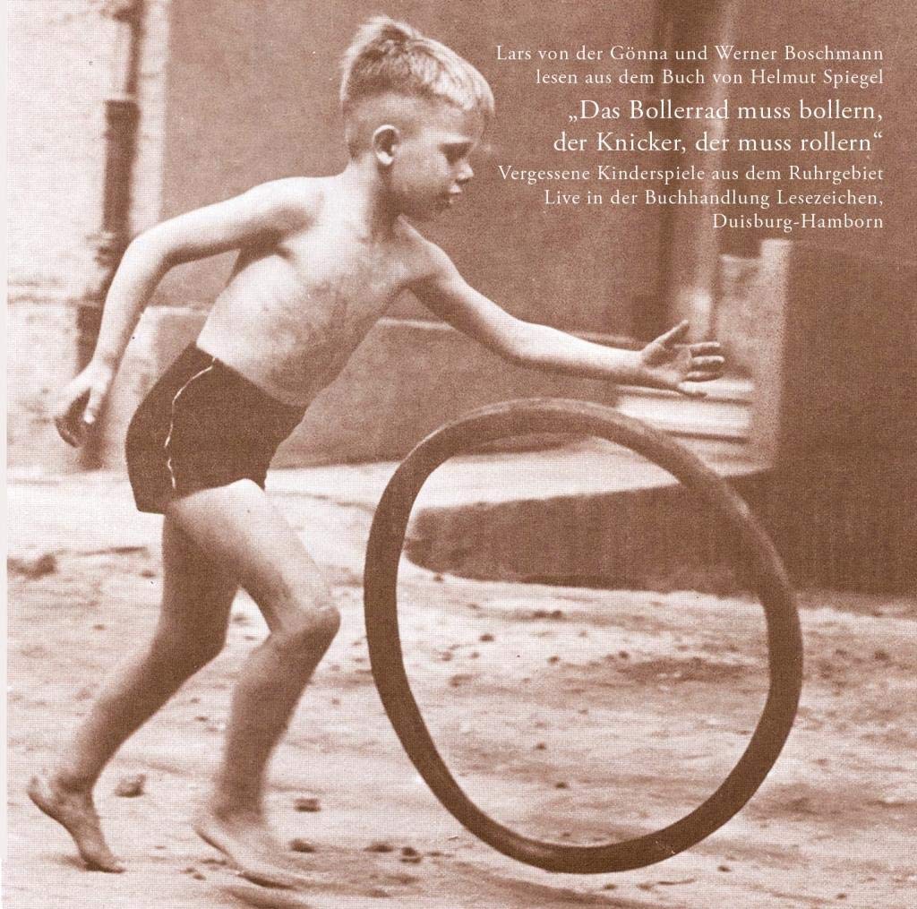 Das Bollerrad muss bollern .... Vergessene Kinderspiele aus dem Ruhrgebiet Contemporary literature