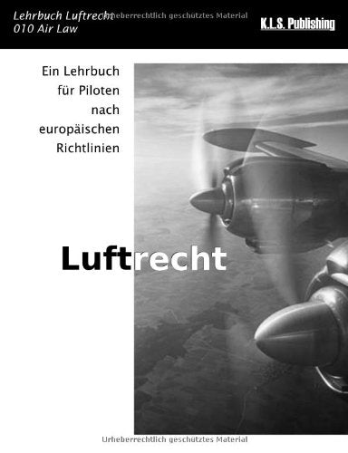 Luftrecht (SW-Version): 010 Air Law - ein Lehrbuch für Piloten nach europäischen Richtlinien Media & Communication