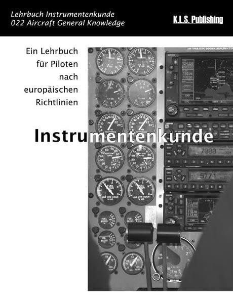 Instrumentenkunde (SW-Version): 022 Aircraft General Knowledge (Instrumentation) - ein Lehrbuch für Piloten nach europäischen Richtlinien Business & Technology