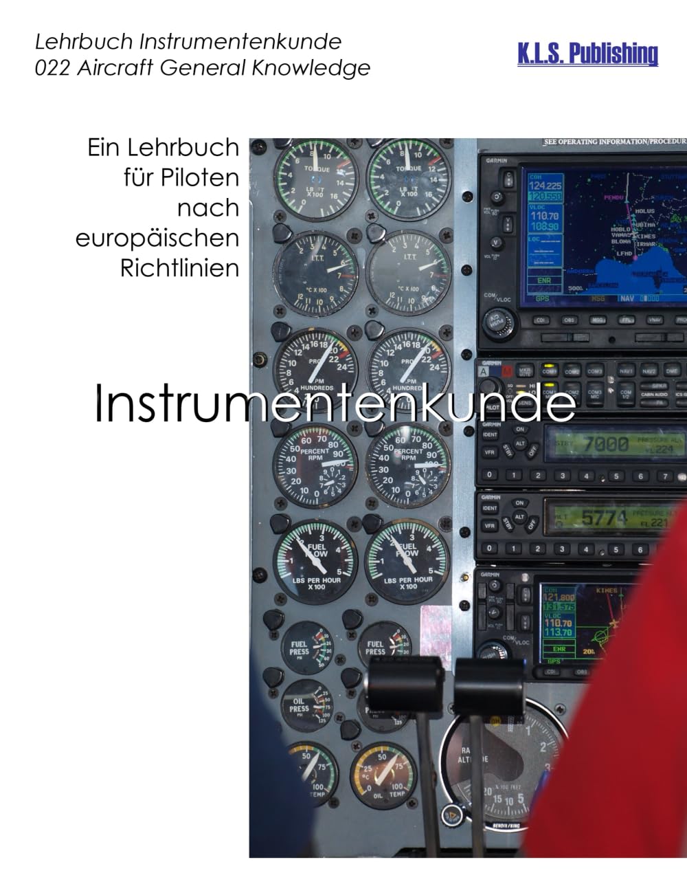 Lehrbuch Instrumentenkunde: 022 Aircraft General Knowledge. Ein Lehrbuch für Piloten nach europäischen Richtlinien Business & Technology