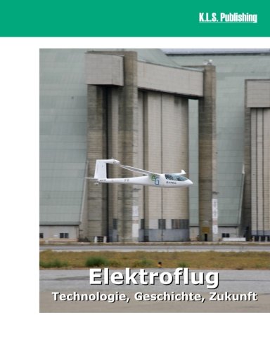 Elektroflug: Technologie, Geschichte, Zukunft Business & Technology