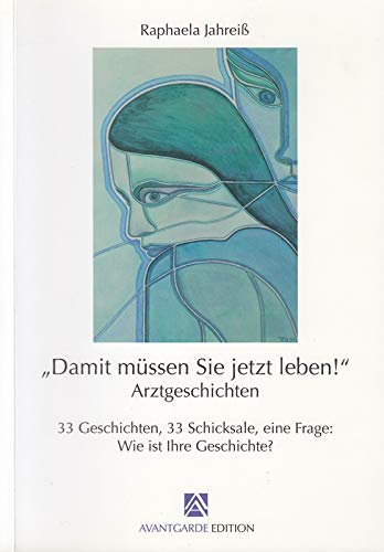 Damit müssen Sie jetzt leben: Band 1: 33 Arztgeschichten Books
