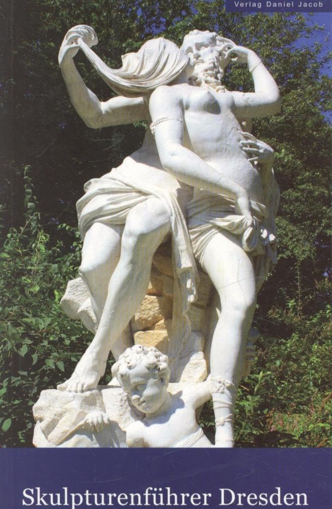 Skulpturenführer Dresden: Von Aphrodite bis Zwillingsbrunnen Film, Art & Culture