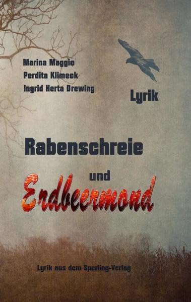 Rabenschreie und Erdbeermond Poetry