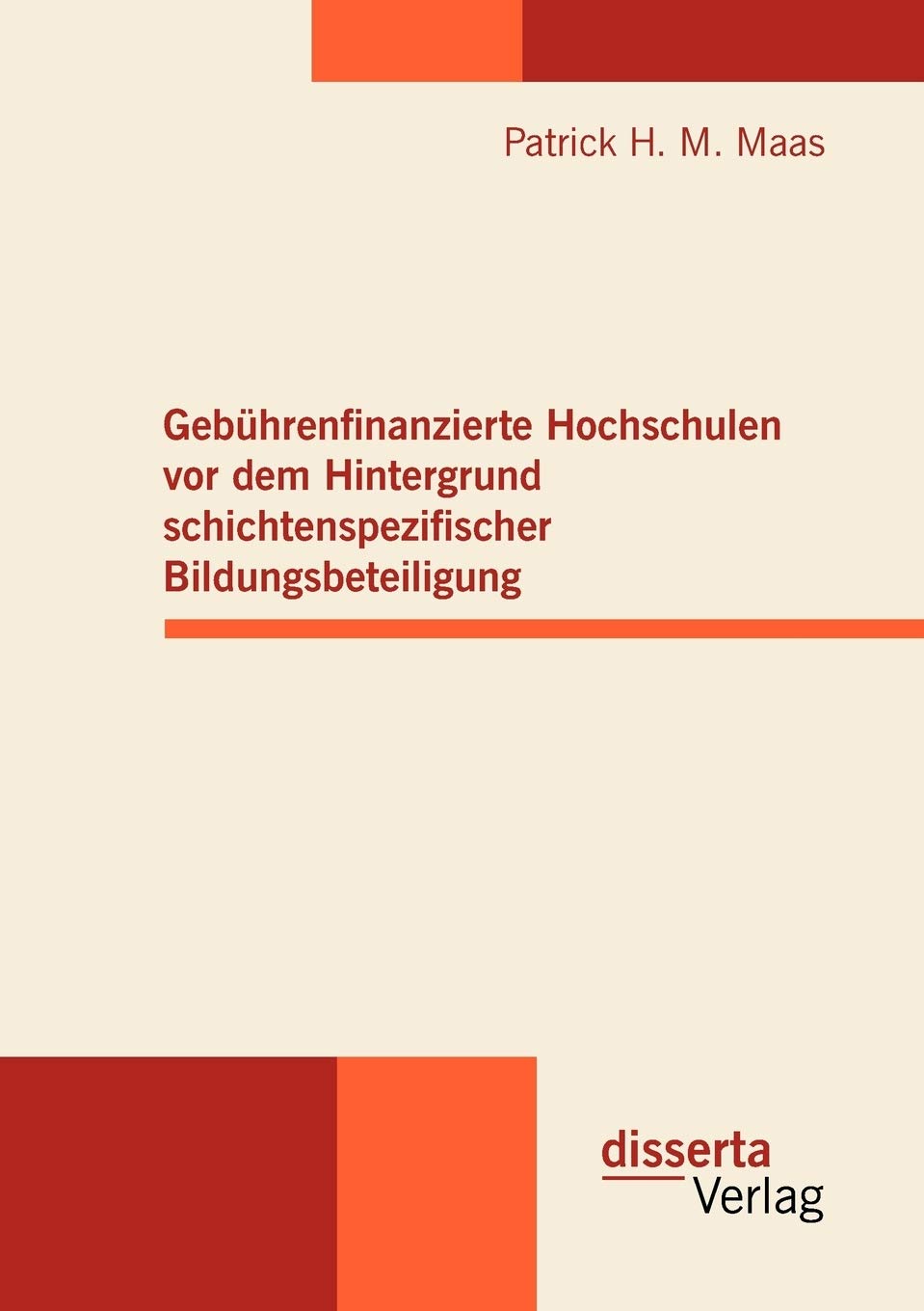 Gebührenfinanzierte Hochschulen vor dem Hintergrund schichtenspezifischer Bildungsbeteiligung Law