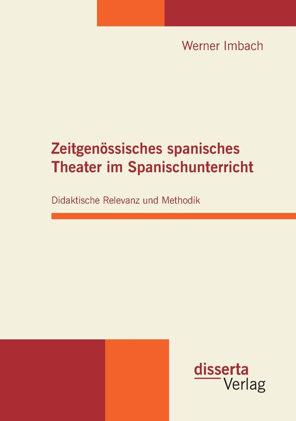 Zeitgenössisches spanisches Theater im Spanischunterricht: Didaktische Relevanz und Methodik Drama