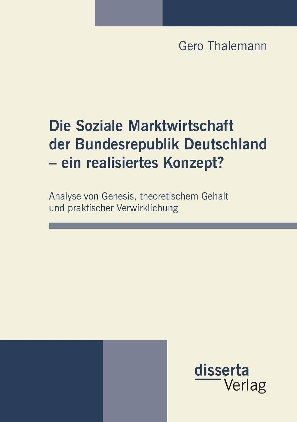 Die Soziale Marktwirtschaft der Bundesrepublik Deutschland - ein realisiertes Konzept? Law