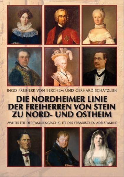 Die Nordheimer Linie der Freiherren von Stein zu Nord- und Ostheim: Zweiter Teil der Familiengeschichte der fränkischen Adelsfamilie Politics & History