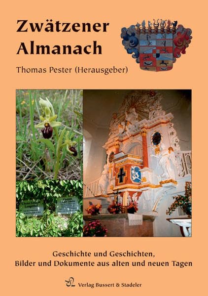 Zwätzener Almanach: Geschichte und Geschichten, Bilder und Dokumente aus alten und neuen Tagen Politics & History