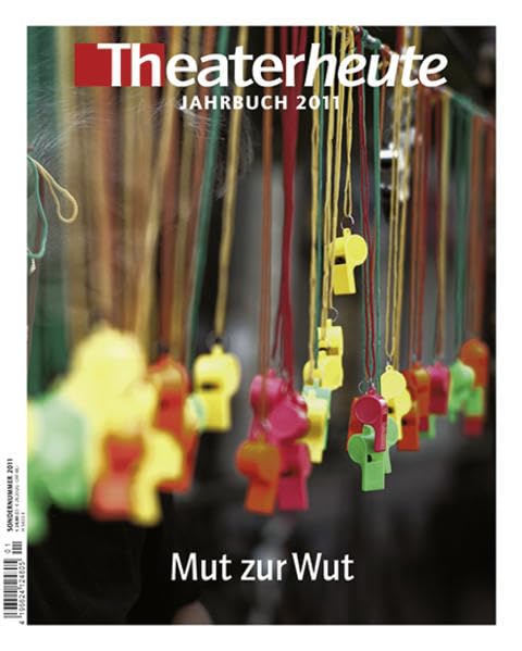 Theaterheute Jahrbuch 2011: Mut zur Wut (Theater heute - Das Jahrbuch) Film, Art & Culture