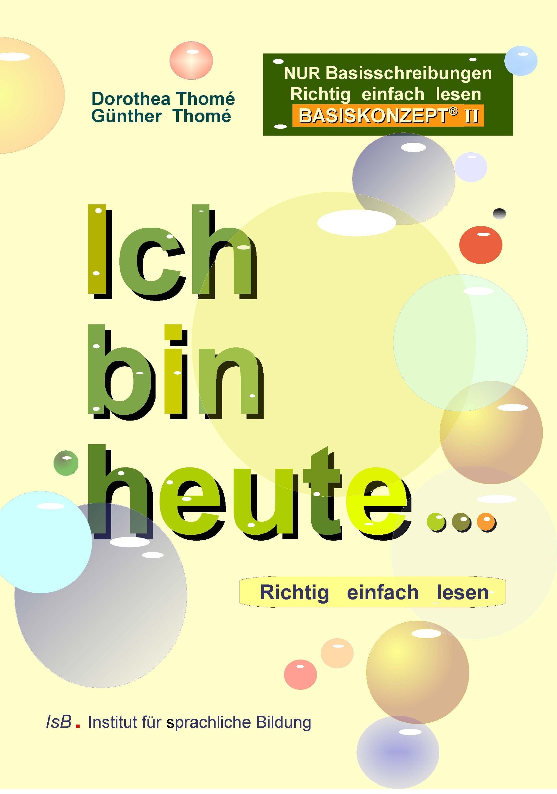 Ich bin heute...: Richtig einfach lesen mit dem Basiskonzept® , Stufe 2: nur einfache Basisschreibungen Study Guides