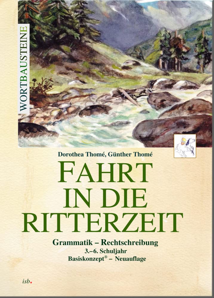 Fahrt in die Ritterzeit: Grammatik - Rechtschreibung, Neuauflage Social Sciences