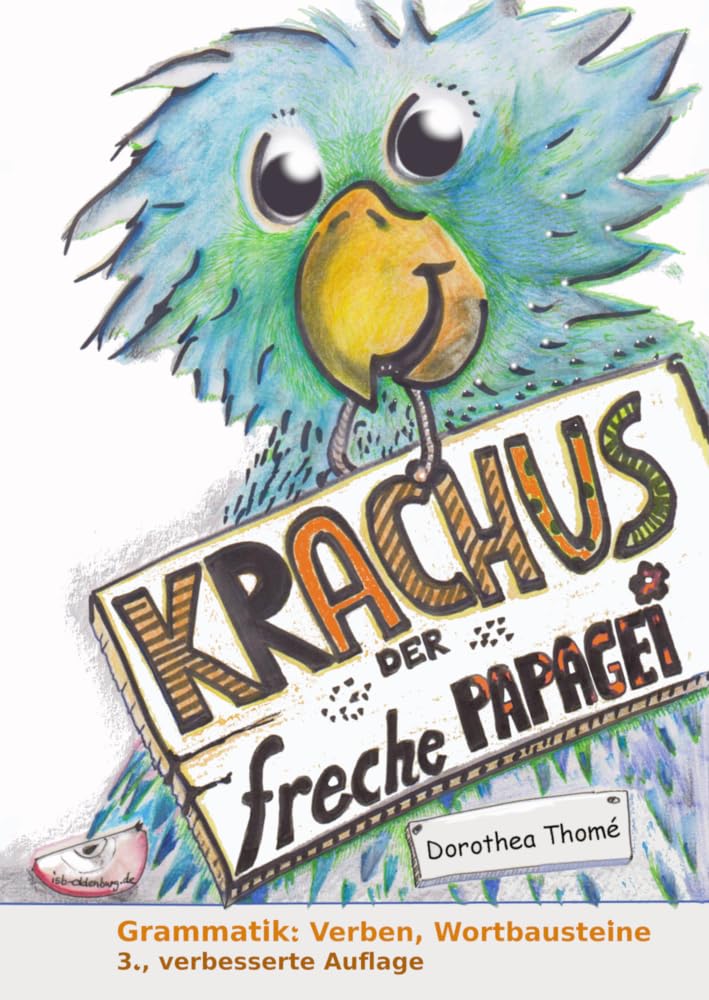 Krachus, der freche Papagei: Schwerpunkte: Verben, Konjugation. Basiskonzept Rechtschreiben/Lesen, kompletter Ökodruck Social Sciences