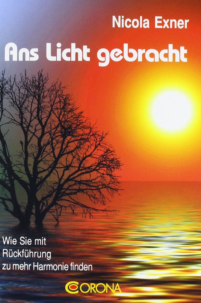 Ans Licht gebracht: Wie Sie mit Rückführung zu mehr Harmonie finden book