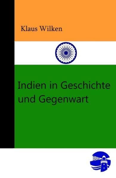Indien in Geschichte und Gegenwart Politics & History