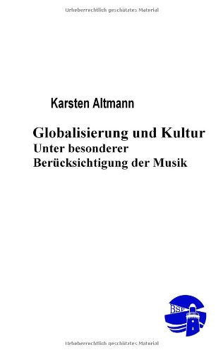 Globalisierung und Kultur: Unter besonderer Berücksichtigung der Musik Law