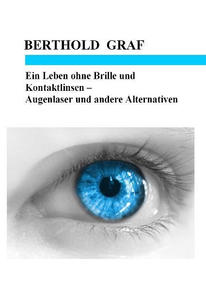 Ein Leben ohne Brille und Kontaktlinsen – Augenlaser und andere Alternativen Books