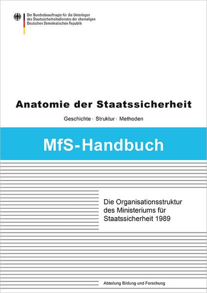 Die Organisationsstruktur des Ministeriums für Staatssicherheit 1989 (MfS-Handbuch: Anatomie der Staatssicherheit - Geschichte, Struktur und Methoden) German history