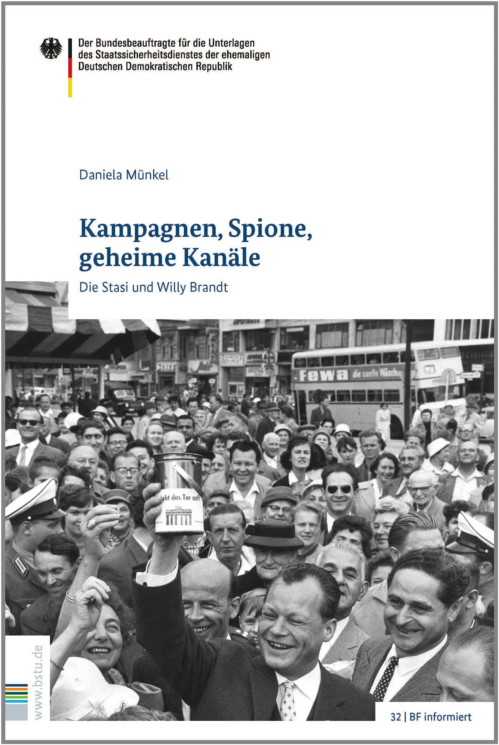 Kampagnen, Spione, geheime Kanäle: Die Stasi und Willy Brandt (BF informiert) German history