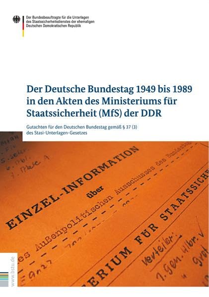 Der Deutsche Bundestag 1949 bis 1989 in den Akten des Ministeriums für Staatssicherheit (MfS) der DDR: Gutachten für den Deutschen Bundestag gemäß § 37 (3) des Stasi-Unterlagen-Gesetzes book