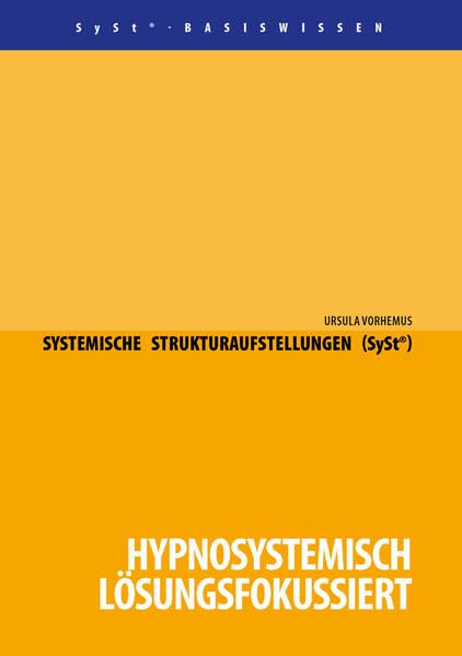 Systemische Strukturaufstellungen (SySt®): Hypnosystemisch - Lösungsfokussiert Psychology