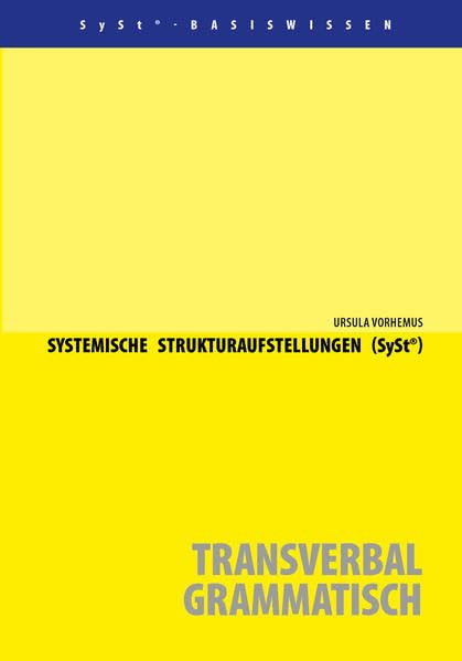 Systemische Strukturaufstellungen (SySt®): Transverbal - Grammatisch Psychology