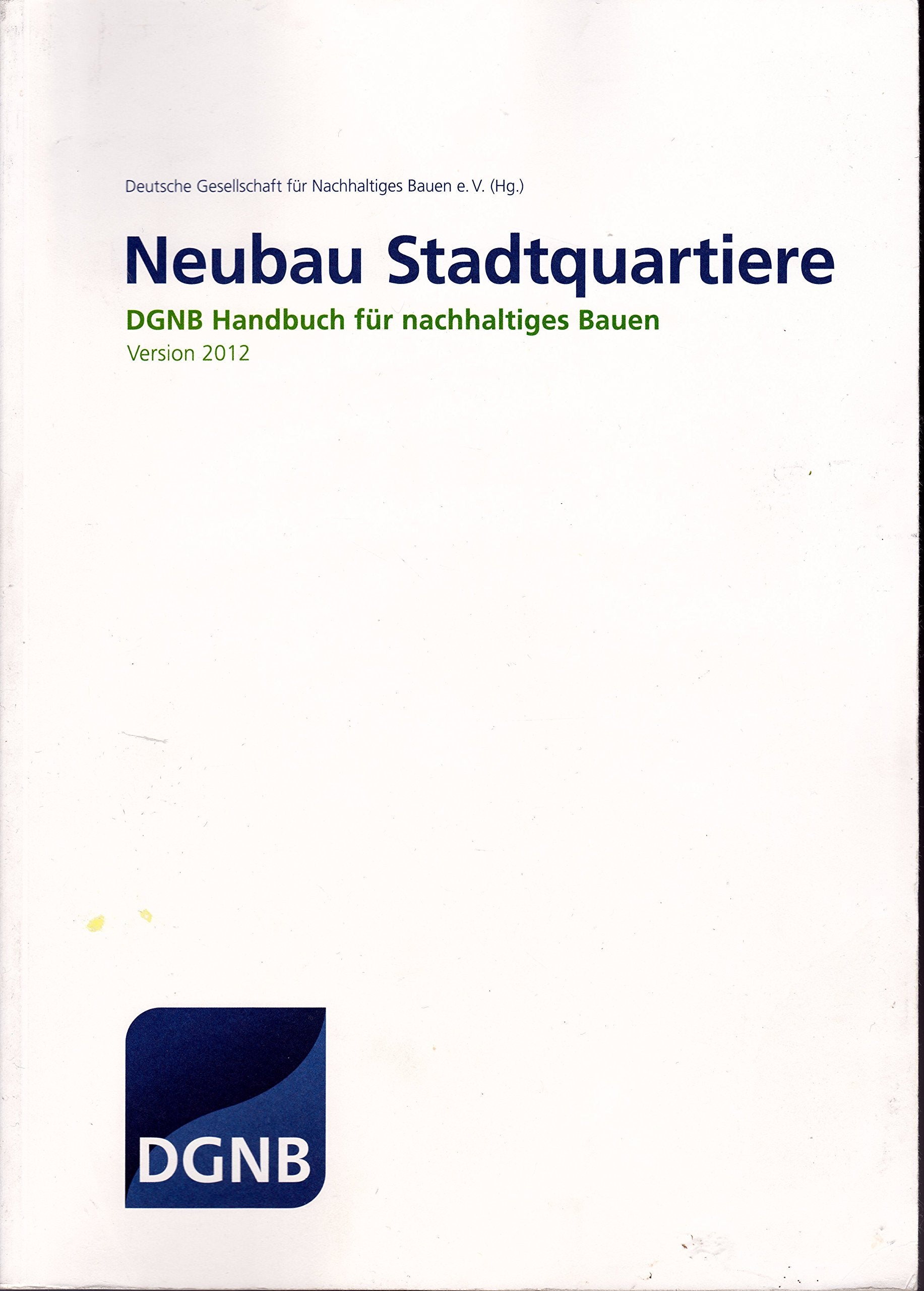 Neubau Stadtquartiere - DGNB Handbuch für nachhaltiges Bauen Books