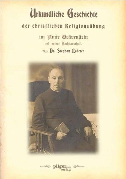 Urkundliche Geschichte der christlichen Religionsübung im Amte Grävenstein und seiner Nachbarschaft (Schriften des Diözesan-Archivs Speyer) Philosophy