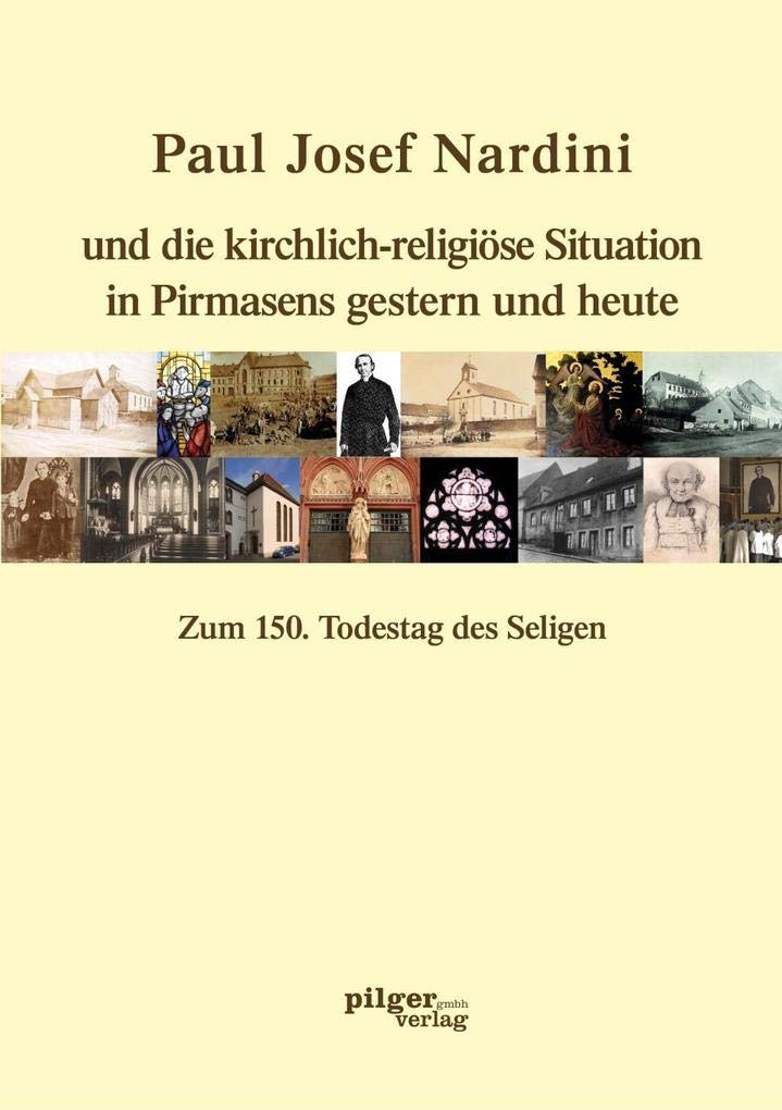 Paul Josef Nardini und die kirchlich-religiöse Situation in Pirmasens gestern und heute Politics & Society
