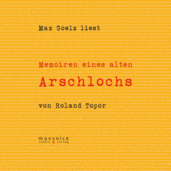 Memoiren eines alten Arschlochs: Max Goelz liest Memoiren eines alten Arschlochs von Roland Topor Books