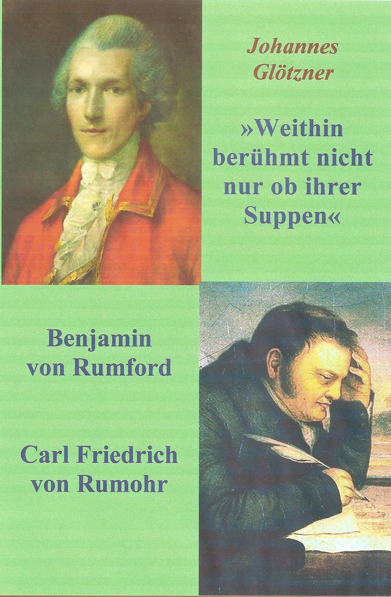 Weithin berühmt nicht nur ob ihrer Suppen: Benjamin von Rumford & Carl Friedrich von Rumohr Books