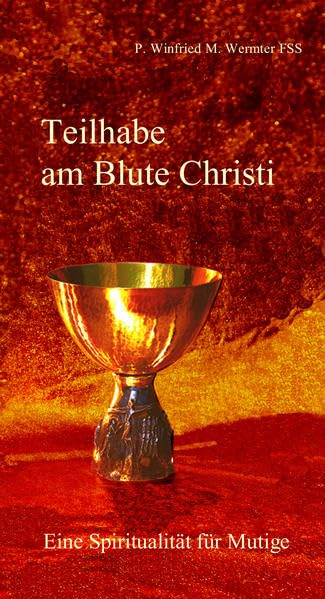 Teilhabe am Blute Christi: Eine Spiritualität für Mutige Religion & Esotericism