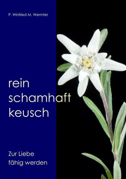 Rein. Schamhaft,Keusch: Zur Liebe fähig werden Law