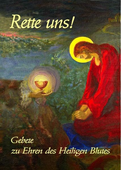 Rette uns: Gebete zu Ehren des Heiligen Blutes Religion & Esotericism