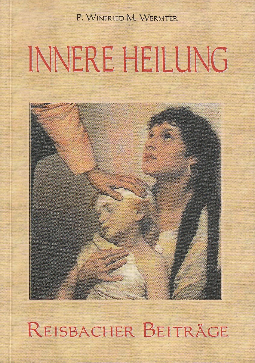 Innere Heilung: Reisbacher Beiträge Social Sciences