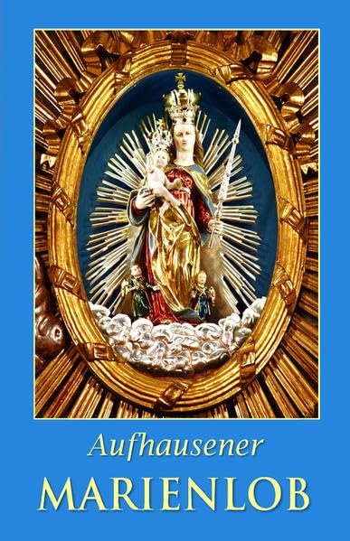 Aufhausener Marienlob Religion & Esotericism