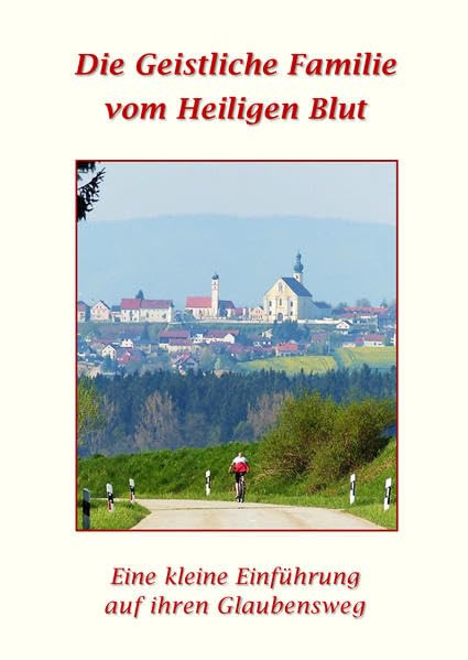 Die Geistliche Familie vom Heiligen Blut: Eine kleine Einführung auf ihren Glaubensweg Religion & Esotericism