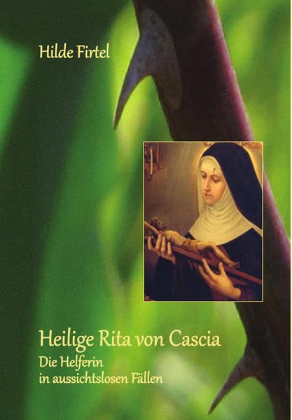 Heilige Rita von Cascia: Die Helferin in aussichtlosen Fällen Politics & Society