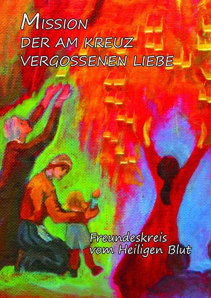 Mission der am Kreuz vergossenen Liebe: Freundeskreis vom Heiligen Blut Religion & Esotericism
