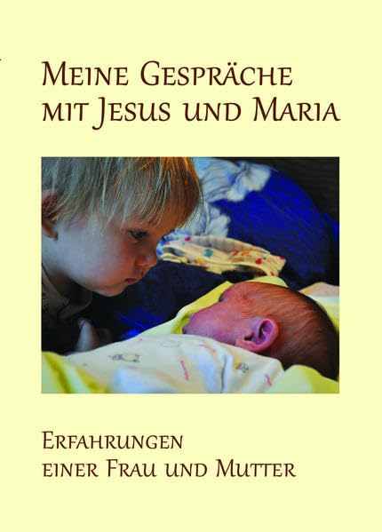 Meine Gespräche mit Jesus und Maria: Erfahrungen einer Frau und Mutter Essays & Short Stories