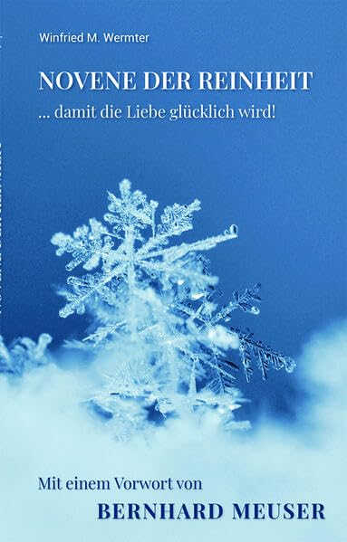 Novene der Reinheit: ... damit die Liebe glücklich wird! Religion & Esotericism