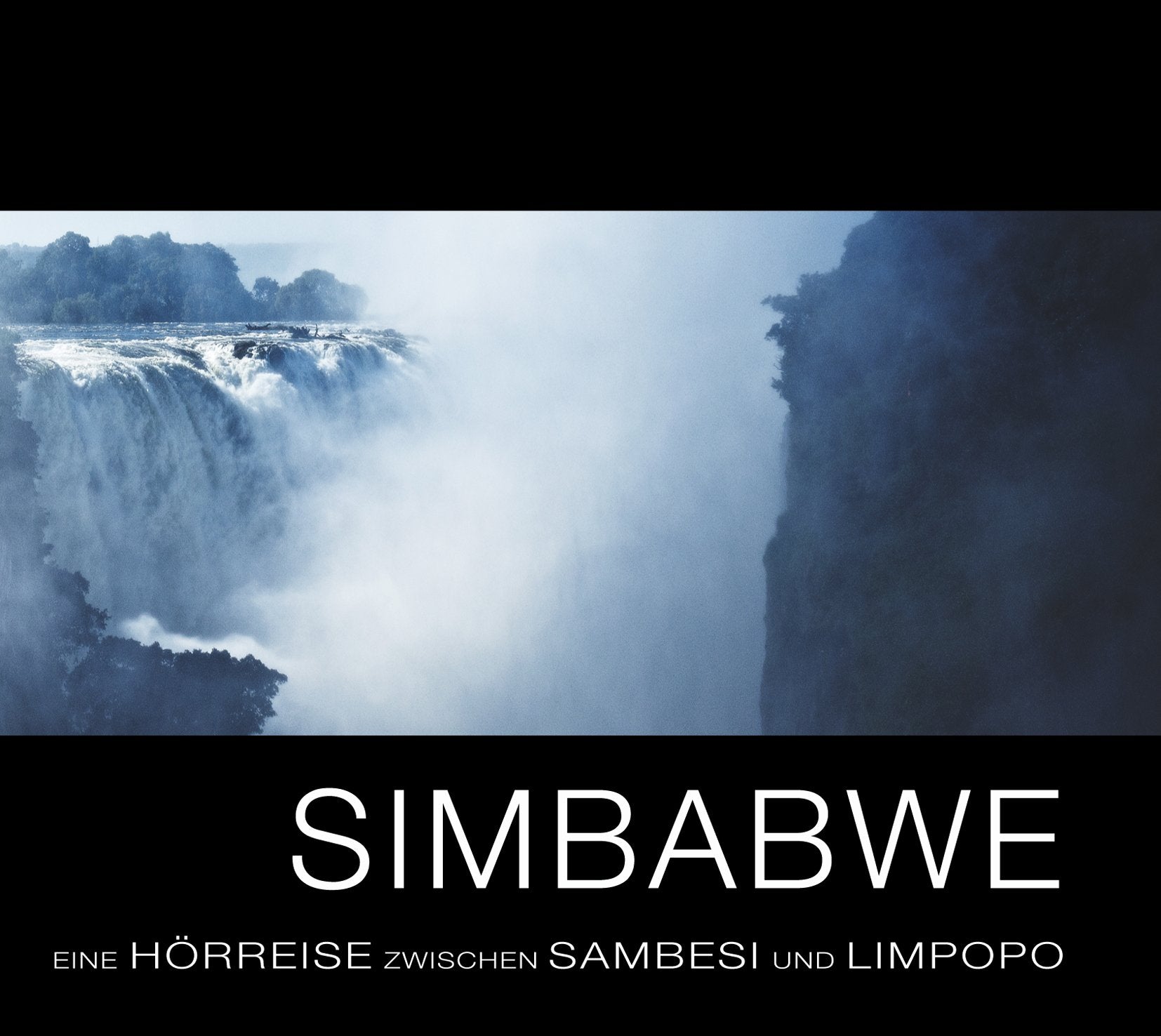 Simbabwe – eine Hörreise zwischen Sambesi und Limpopo cd