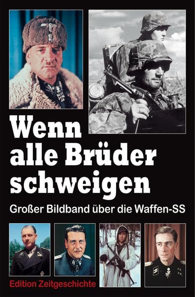 Wenn alle Brüder schweigen: Großer Bildband über die Waffen-SS Politics & History