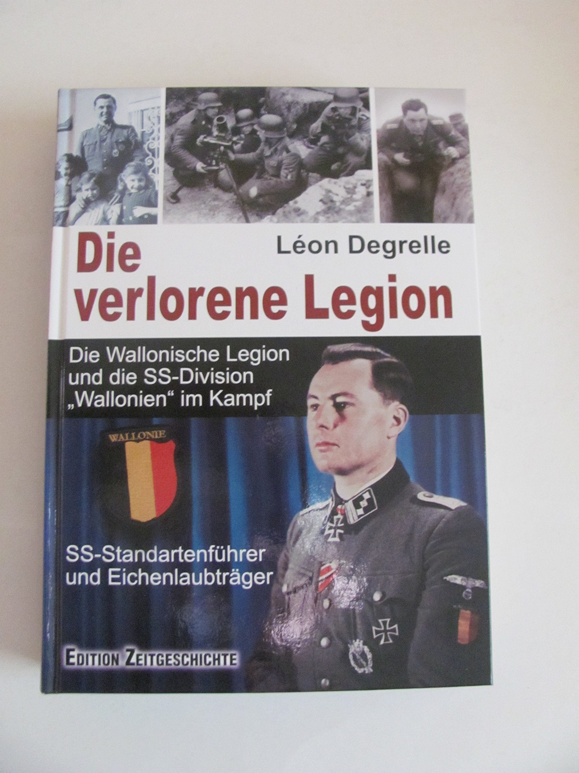 Die verlorene Legion: Die Wallonische Legion und die SS-Division „Wallonien“ im Kampf Politics & History