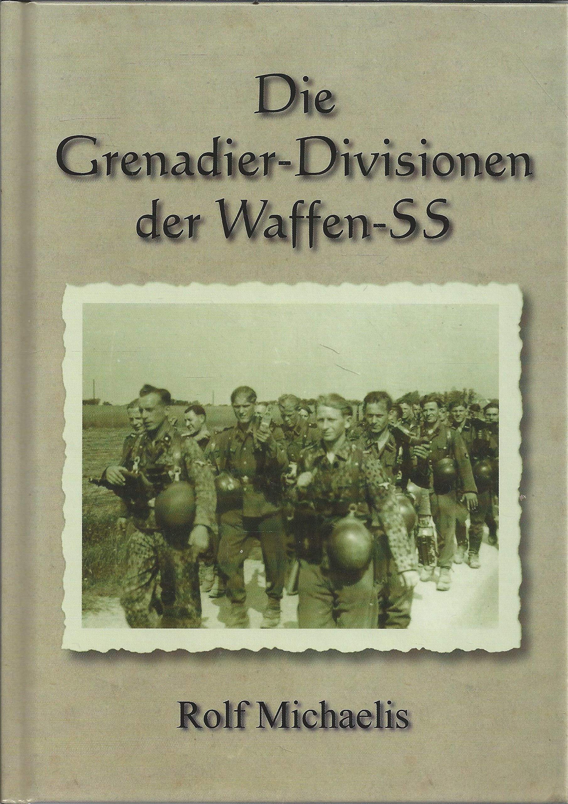 Die Grenadier-Divisionen der Waffen-SS: Aufstellung, Gliederung, Kampfeinsätze Politics & History