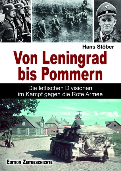 Von Leningrad bis Pommern: Die lettischen Divisionen im Kampf gegen die Rote Armee Politics & History
